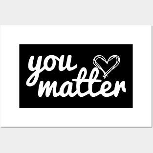 You Matter, My Love Posters and Art